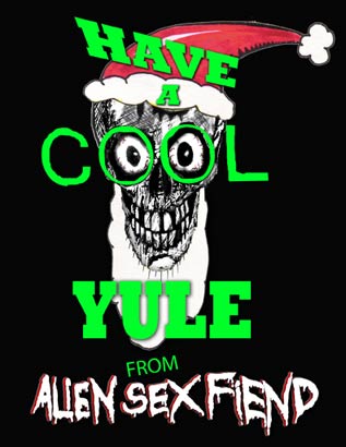 Yuletide Greetings from Alien Sex Fiend